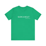 Bark-A-Bout Logo Word (Front)__LOVE Bark-A-Bout Varsity (Back) ||  Bella + Canvas 3001 Unisex Jersey Short Sleeve Tee