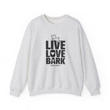 Live, Love, Bark (Front)___BAB Oval Outline (Back)  ||  Unisex Heavy Blend™ Crewneck Sweatshirt