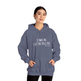 It Was Me. I Let The Dogs Out ||  Unisex Heavy Blend™ Pullover Hooded Sweatshirt