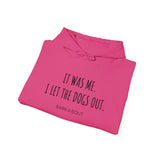 It Was Me. I Let The Dogs Out ||  Unisex Heavy Blend™ Pullover Hooded Sweatshirt