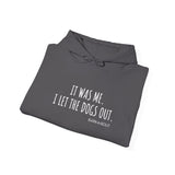It Was Me. I Let The Dogs Out ||  Unisex Heavy Blend™ Pullover Hooded Sweatshirt