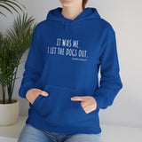 It Was Me. I Let The Dogs Out ||  Unisex Heavy Blend™ Pullover Hooded Sweatshirt