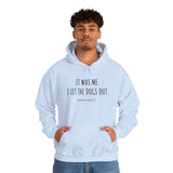 It Was Me. I Let The Dogs Out ||  Unisex Heavy Blend™ Pullover Hooded Sweatshirt