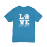 Bark-A-Bout Logo Word (Front)__LOVE Bark-A-Bout Varsity (Back) ||  Bella + Canvas 3001 Unisex Jersey Short Sleeve Tee
