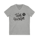 Think Paw'sitive || Unisex Jersey Short Sleeve V-Neck Tee