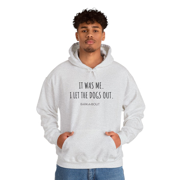 It Was Me. I Let The Dogs Out ||  Unisex Heavy Blend™ Pullover Hooded Sweatshirt