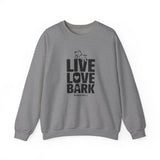Live, Love, Bark (Front)___BAB Oval Outline (Back)  ||  Unisex Heavy Blend™ Crewneck Sweatshirt