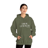 It Was Me. I Let The Dogs Out ||  Unisex Heavy Blend™ Pullover Hooded Sweatshirt