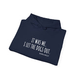 It Was Me. I Let The Dogs Out ||  Unisex Heavy Blend™ Pullover Hooded Sweatshirt