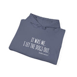 It Was Me. I Let The Dogs Out ||  Unisex Heavy Blend™ Pullover Hooded Sweatshirt