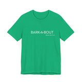 Bark-A-Bout Logo Word (Front)__LOVE Bark-A-Bout Varsity (Back) ||  Bella + Canvas 3001 Unisex Jersey Short Sleeve Tee