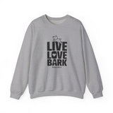 Live, Love, Bark (Front)___BAB Oval Outline (Back)  ||  Unisex Heavy Blend™ Crewneck Sweatshirt