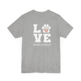 Bark-A-Bout Logo Word (Front)__LOVE Bark-A-Bout Varsity (Back) ||  Bella + Canvas 3001 Unisex Jersey Short Sleeve Tee