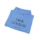 It Was Me. I Let The Dogs Out ||  Unisex Heavy Blend™ Pullover Hooded Sweatshirt