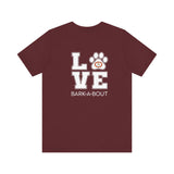 Bark-A-Bout Logo Word (Front)__LOVE Bark-A-Bout Varsity (Back) ||  Bella + Canvas 3001 Unisex Jersey Short Sleeve Tee