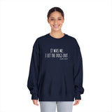 "It Was Me, I Let The Dogs Out" / Bark-A-Bout Pet Resort Crewneck