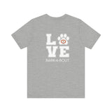 Bark-A-Bout Logo Word (Front)__LOVE Bark-A-Bout Varsity (Back) ||  Bella + Canvas 3001 Unisex Jersey Short Sleeve Tee