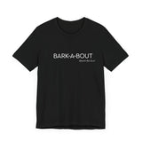 Bark-A-Bout Logo Word (Front)__LOVE Bark-A-Bout Varsity (Back) ||  Bella + Canvas 3001 Unisex Jersey Short Sleeve Tee