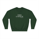 "It Was Me, I Let The Dogs Out" / Bark-A-Bout Pet Resort Crewneck