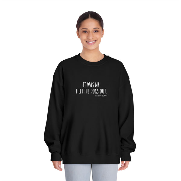 "It Was Me, I Let The Dogs Out" / Bark-A-Bout Pet Resort Crewneck