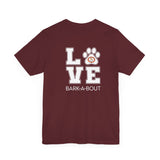 Bark-A-Bout Logo Word (Front)__LOVE Bark-A-Bout Varsity (Back) ||  Bella + Canvas 3001 Unisex Jersey Short Sleeve Tee