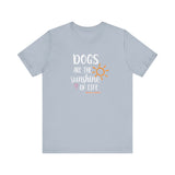 Dogs Are The Sunshine of Life  ||  Bella + Canvas 3001 Unisex Jersey Short Sleeve Tee