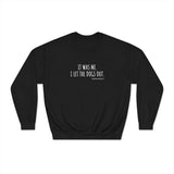 "It Was Me, I Let The Dogs Out" / Bark-A-Bout Pet Resort Crewneck