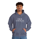 It Was Me. I Let The Dogs Out ||  Unisex Heavy Blend™ Pullover Hooded Sweatshirt