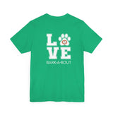 Bark-A-Bout Logo Word (Front)__LOVE Bark-A-Bout Varsity (Back) ||  Bella + Canvas 3001 Unisex Jersey Short Sleeve Tee