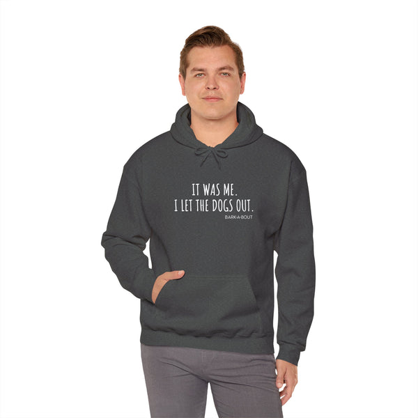 It Was Me. I Let The Dogs Out ||  Unisex Heavy Blend™ Pullover Hooded Sweatshirt