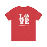 Bark-A-Bout Logo Word (Front)__LOVE Bark-A-Bout Varsity (Back) ||  Bella + Canvas 3001 Unisex Jersey Short Sleeve Tee