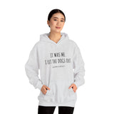 It Was Me. I Let The Dogs Out ||  Unisex Heavy Blend™ Pullover Hooded Sweatshirt