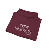 It Was Me. I Let The Dogs Out ||  Unisex Heavy Blend™ Pullover Hooded Sweatshirt