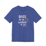 Dogs Are The Sunshine of Life  ||  Bella + Canvas 3001 Unisex Jersey Short Sleeve Tee