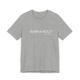 Bark-A-Bout Logo Word (Front)__LOVE Bark-A-Bout Varsity (Back) ||  Bella + Canvas 3001 Unisex Jersey Short Sleeve Tee