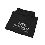 It Was Me. I Let The Dogs Out ||  Unisex Heavy Blend™ Pullover Hooded Sweatshirt