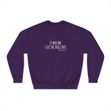 "It Was Me, I Let The Dogs Out" / Bark-A-Bout Pet Resort Crewneck