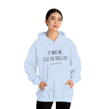It Was Me. I Let The Dogs Out ||  Unisex Heavy Blend™ Pullover Hooded Sweatshirt