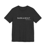 Bark-A-Bout Logo Word (Front)__LOVE Bark-A-Bout Varsity (Back) ||  Bella + Canvas 3001 Unisex Jersey Short Sleeve Tee