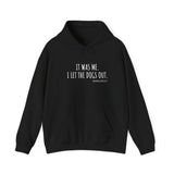 It Was Me. I Let The Dogs Out ||  Unisex Heavy Blend™ Pullover Hooded Sweatshirt