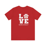 Bark-A-Bout Logo Word (Front)__LOVE Bark-A-Bout Varsity (Back) ||  Bella + Canvas 3001 Unisex Jersey Short Sleeve Tee