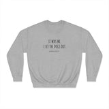 "It Was Me, I Let The Dogs Out" / Bark-A-Bout Pet Resort Crewneck