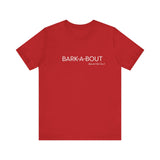 Bark-A-Bout Logo Word (Front)__LOVE Bark-A-Bout Varsity (Back) ||  Bella + Canvas 3001 Unisex Jersey Short Sleeve Tee