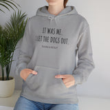 It Was Me. I Let The Dogs Out ||  Unisex Heavy Blend™ Pullover Hooded Sweatshirt