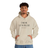 It Was Me. I Let The Dogs Out ||  Unisex Heavy Blend™ Pullover Hooded Sweatshirt