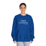 "It Was Me, I Let The Dogs Out" / Bark-A-Bout Pet Resort Crewneck