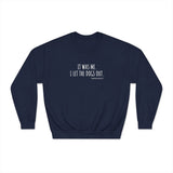 "It Was Me, I Let The Dogs Out" / Bark-A-Bout Pet Resort Crewneck