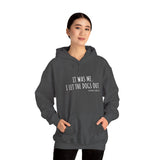 It Was Me. I Let The Dogs Out ||  Unisex Heavy Blend™ Pullover Hooded Sweatshirt