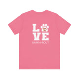 Bark-A-Bout Logo Word (Front)__LOVE Bark-A-Bout Varsity (Back) ||  Bella + Canvas 3001 Unisex Jersey Short Sleeve Tee