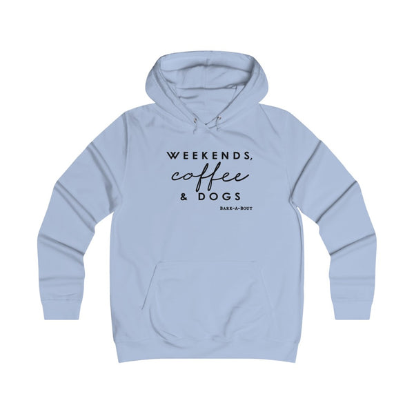 Weekends, Coffee And Dogs  ||  Girlie College Pullover Hoodie